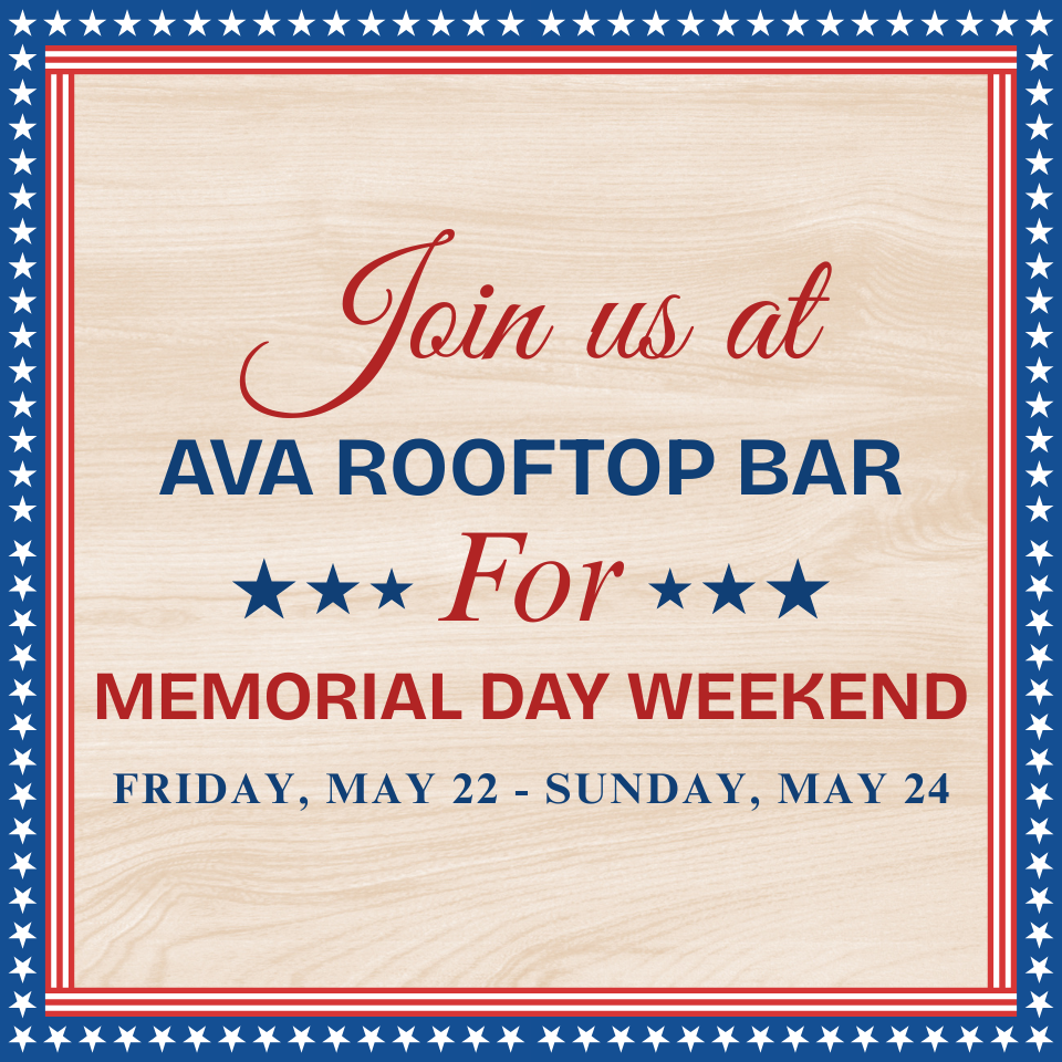Join us at AVA Rooftop Bar for Memorial Day Weekend!